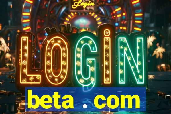 beta . com